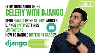 Sending Emails in Django using Celery | Django SMTP Settings | Send emails from an endpoint