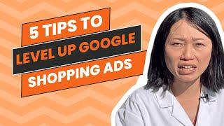 5 ways to improve Google shopping ads performance