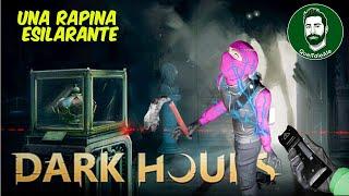 RAPINA HORROR CON LA BANDA - Dark Hours - Gameplay ITA