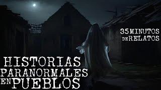 RELATOS PARANORMALES EN PUEBLOS VOL 6 | HISTORIAS DE TERROR