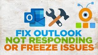 How to Fix Outlook Not Responding or Freeze Issues