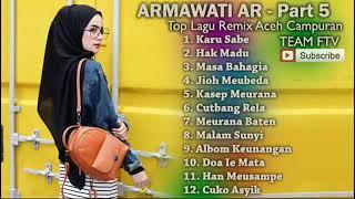 ARMAWATI AR Full Album Part 5   LIRIK LAGU ACEH