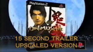 Onimusha: Warlords - 15 Second Feature Trailer (PS2) [AI UPSCALED]