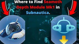 Where to find Seamoth Depth Module MK1 in Subnautica.