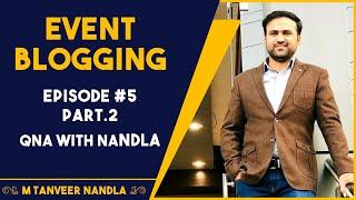 What is Event Blogging? Full Details | Ep. #5 - Part 2 | QnA with Tanveer Nandla