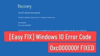 [Easy FIX] Windows 10 Error Code 0xc000000f FIXED