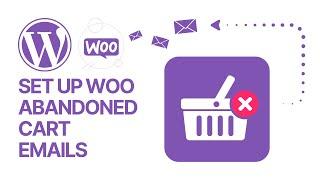 How to Set Up WooCommerce Abandoned Cart Emails? Shop Automations Guide 