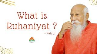 "What is Ruhaniyat"- Patriji | Pearls of Wisdom