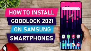 How to Install Good Lock 2021 on Samsung Smartphones with One UI 3.0 & One UI 3.1 Android 11