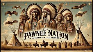 Unveiling The Pawnee Nation: A Journey Through History And Heritage