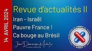 Revue d'actualités 2 : Iran, Israël, France, Brésil...