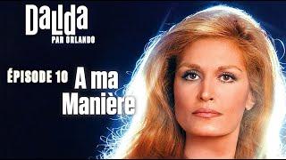 Dalida par Orlando | Ep. 10 | À ma manière