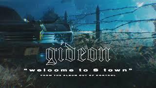 Gideon "welcome to S town"