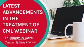 The latest advancements in the treatment of Chronic Myeloid Leukaemia (CML) - WEBINAR