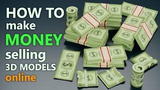 How to Make Money Selling 3D Models Online: Step-by-Step Guide