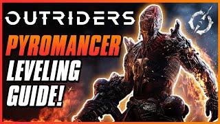 PYROMANCER LEVELING GUIDE | Levels 1-30 Tips, Skills, & Overview | Outriders Beginners Guide