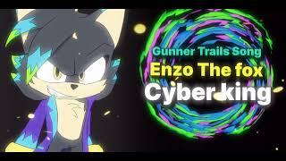 Gunner Trails: “Cyber King”  (Enzo The Fox Song)