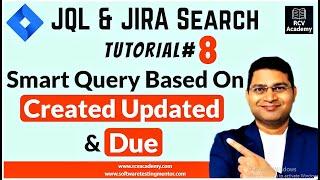 JQL Tutorial #8 - Smart Query Based on Created, Updated and Due Date
