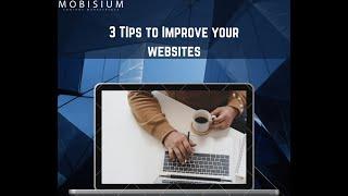 3 Tips to improve your websites