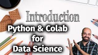 Introduction to Python and Google CoLab for Data Science and Machine Learning