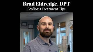 Scoliosis Treatment Thoughts with Schroth Therapist Brad Eldredge, DPT