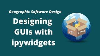 GeoSoft Lesson 30 - Designing Interactive Graphical User Interface (GUI) with ipywidgets