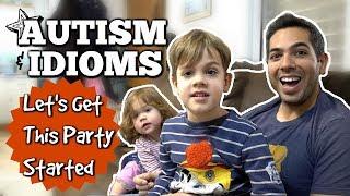 Autism and Idioms! How To Teach Idioms to Someone Who Takes Everything Literally!