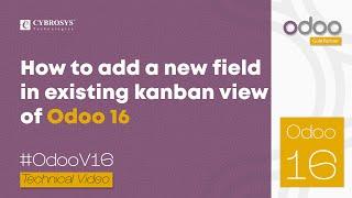 How to Add a New Field in Existing Kanban View in Odoo 16 | Odoo 16 Development Tutorial