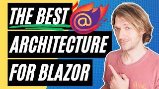Here's the Best Architecture for Your Blazor Web Apps in .NET 8 