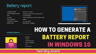 How to Generate a Battery Report in Windows 10 | Tech Boy Anand