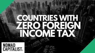 Countries with Zero Foreign Income Tax