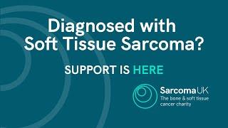 Diagnosed with Soft Tissue Sarcoma? Support is Here.