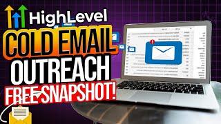  Cold Email Outreach System using GoHighlevel - FREE Snapshot included