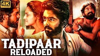 TADIPAAR RELOADED - Full Hindi Dubbed Movie | G. V. Prakash Kumar, Abarnathi | Action Romantic Movie