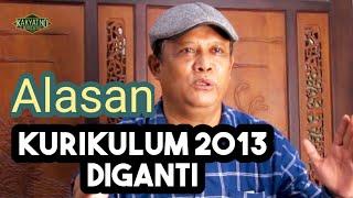 Mengapa Kurikulum 2013 Diganti?