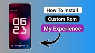 How To Install Custom Rom My Experience 