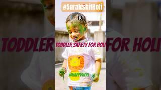 Holi Safety tips for your toddlers: Keep it Fun & safe  #parenttip #toddlercare #happyholi