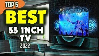 TOP 5 Best 55 Inch TV (2022) ️ Best Picks