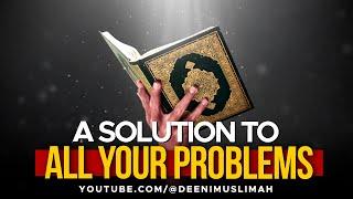 A Solution to All Your Problems ᴴᴰ | Beautiful Hadith