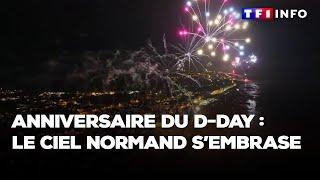 Anniversaire du D-Day : le ciel normand s’embrase