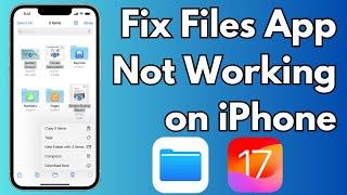 How To Fix Files App Not Working in iOS 17 on iPhone