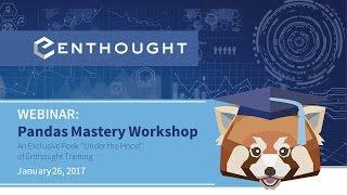 Webinar: A Peek Under the Hood of Enthought's Pandas Mastery Workshop