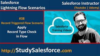 38 Record Triggered Flow Scenario - Apply Record Type check in Flow | Learn Lightning Flows