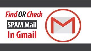 How to Find Spam Mail in Gmail| How to Check Spam Mail in Gmail 2021