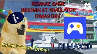 REMAKE GAME INDOMALET SIMULATOR DIMAS DEVELOPER DI MAX2D