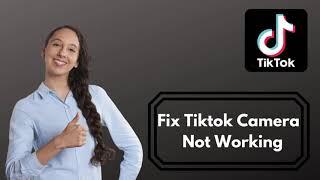 How to Fix TikTok Camera Not Working | TikTok Camera Not Working Solved 2021