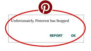 How to Fix Unfortunately "Pinterest" App Has Stopped Problem Solved in Android & Ios