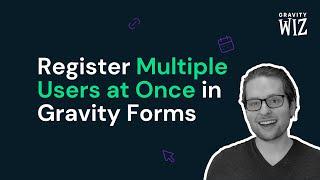 Register Multiple Users with a Single Form — Gravity Forms Better User Activation Series