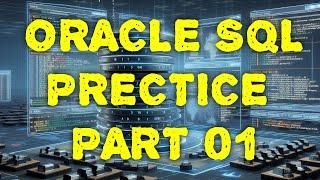 Oracle SQL Basics (Part 01) | Solving 50 Essential Queries