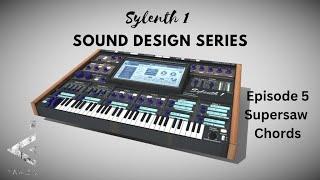 Supersaw Chords - Episode 5 [Sound Design Series in Sylenth 1]